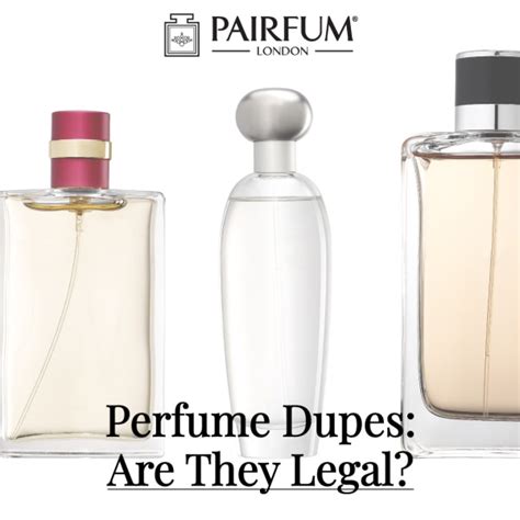 are perfume dupes legal|why are perfumes illegal.